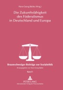 Cover-Bild zum Titel 'Die Zukunftsfähigkeit des Föderalismus in Deutschland und Europa' von ''