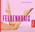 Feldenkrais - bewegte, schmerzfreie Füße und Knie (Hörbuch) - Birgit Lichtenau