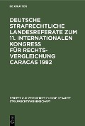 Cover-Bild zum Titel 'Deutsche strafrechtliche Landesreferate zum 11. Internationalen Kongreß für Rechtsvergleichung Caracas 1982' von ''