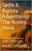 Cover-Bild zum Titel 'Sadie and Barney Adventures, The Rodeo Clock' von 'Marci Powell'