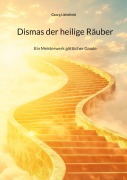 Cover-Bild zum Titel 'Dismas der heilige Räuber' von 'Georg Littlefield'