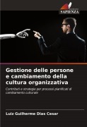 Cover-Bild zum Titel 'Gestione delle persone e cambiamento della cultura organizzativa' von 'Luiz Guilherme Dias Cesar'