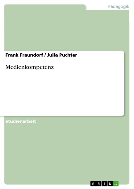 Medienkompetenz - Frank Fraundorf, Julia Puchter