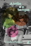 Cover-Bild zum Titel 'A mãe e o tempo' von 'Carolina Pombo'