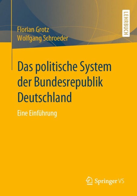 Das politische System der Bundesrepublik Deutschland - Wolfgang Schroeder, Florian Grotz