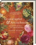 Granatapfel & Artischocke - Saghar Setareh