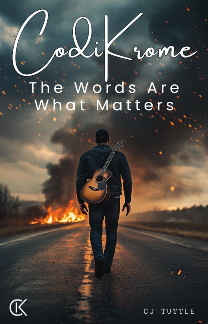 CodiKrome: The Words Are What Matters - Cj Tuttle
