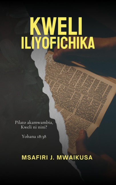 Kweli Iliyofichika - Msafiri J. Mwaikusa