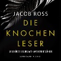 Die Knochenleser - Jacob Ross