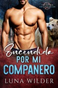 Cover-Bild zum Titel 'Encendida por mi compañero (Twisted Oak Pack: First Responders, #4)' von 'Luna Wilder'