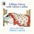 Falling Asleep with Alison Larkin - Alison Larkin