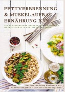 Cover-Bild zum Titel 'Fettverbrennung & Muskelaufbau Ernährung XXL: 200 Low-Carb & Eiweißreiche Fitness-Rezepte für definierte Muskeln' von 'Sabine Frygold'