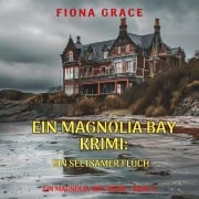 Cover-Bild zum Titel 'Ein seltsamer Fluch (Ein Magnolia-Bay-Krimi ¿ Band 5)' von 'Fiona Grace'