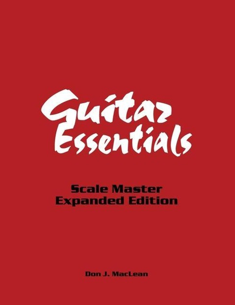 Guitar Essentials: Scale Master Expanded Edition - Don J. MacLean