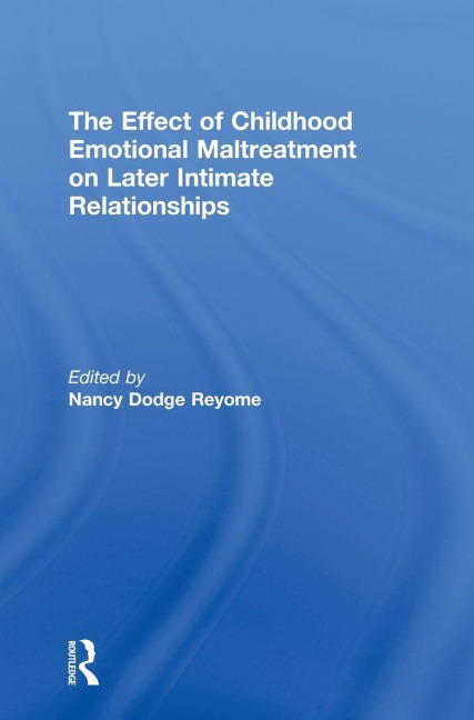 The Effect of Childhood Emotional Maltreatment on Later Intimate Relationships - 