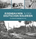 Cover-Bild zum Titel 'Eisenbahnen in den deutschen Kolonien' von 'Alexander Querengässer'