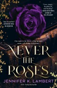 Cover-Bild zum Titel 'Never the Roses' von 'Jennifer K Lambert'