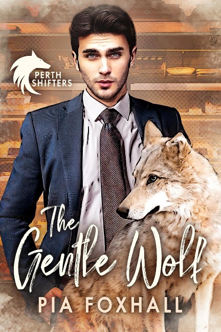 The Gentle Wolf (Perth Shifters, #2) - Pia Foxhall