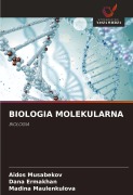 Cover-Bild zum Titel 'BIOLOGIA MOLEKULARNA' von 'Aidos Musabekov, Dana Ermakhan, Madina Maulenkulova'