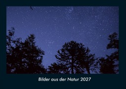 Cover-Bild zum Titel 'Bilder aus der Natur 2027 Fotokalender DIN A4' von 'Tobias Schmitt, Kevin Heber'