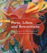 Cover-Bild zum Titel 'Form, Leben und Bewusstsein' von 'Armin J. Husemann'