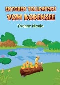 Cover-Bild zum Titel 'Entchen Tollpatsch vom Bodensee' von 'Yvonne Nicole'
