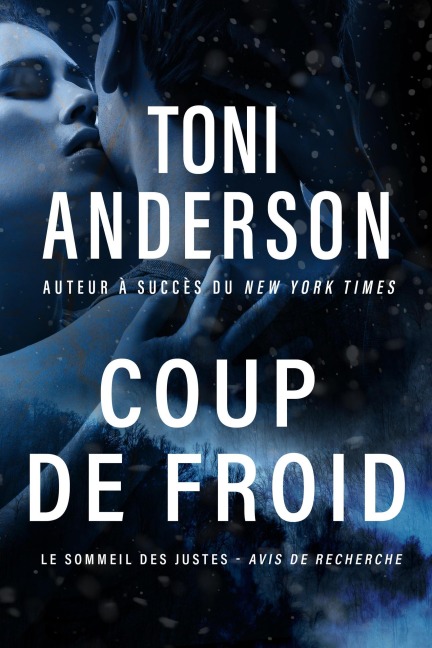 Coup de froid (Le Sommeil des Justes - Avis de Recherche, #3) - Toni Anderson