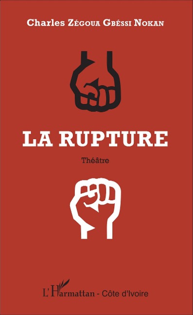 La rupture - Charles Zégoua Gbéssi Nokan