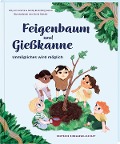 Cover-Bild zum Titel 'Feigenbaum und Gießkanne' von 'Amy-Jill Levine, Sandy E. Sasso'