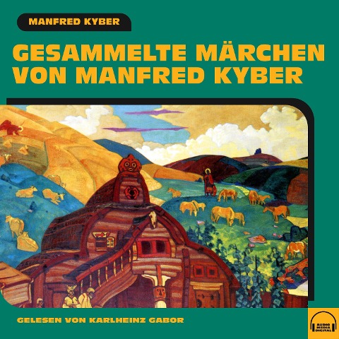 Gesammelte Märchen von Manfred Kyber - Manfred Kyber