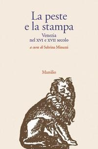 La peste e la stampa. Venezia nel XVI e XVII secolo - 