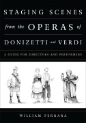 Cover-Bild zum Titel 'Staging Scenes from the Operas of Donizetti and Verdi' von 'William Ferrara'