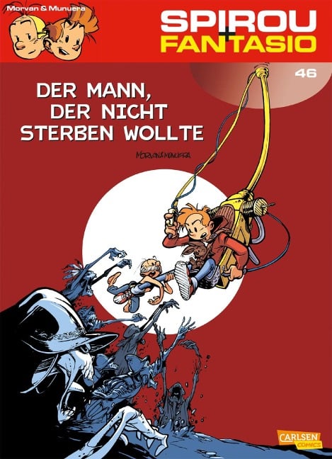 Spirou und Fantasio 46: Der Mann, der nicht sterben wollte - Jose Luis Munuera, Jean David Morvan