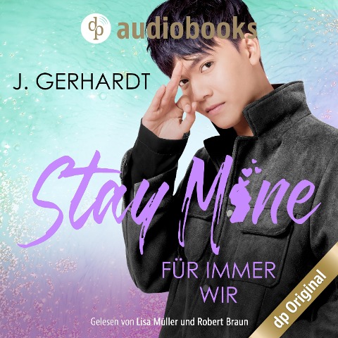Stay mine - Für immer wir: Ein K-Pop Roman - J. Gerhardt