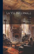 Cover-Bild zum Titel 'La Vie Infernale ...' von 'Emile Gaboriau'