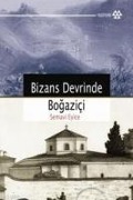 Cover-Bild zum Titel 'Bizans Devrinde Bogazici' von 'Semavi Eyice'