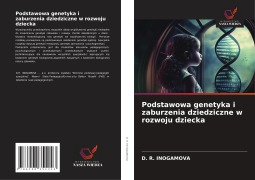 Cover-Bild zum Titel 'Podstawowa genetyka i zaburzenia dziedziczne w rozwoju dziecka' von 'D. R. Inogamova'