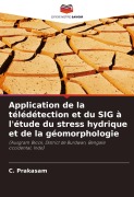 Cover-Bild zum Titel 'Application de la télédétection et du SIG à l'étude du stress hydrique et de la géomorphologie' von 'C. Prakasam'
