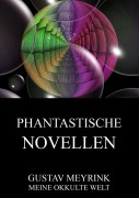 Cover-Bild zum Titel 'Phantastische Novellen' von 'Gustav Meyrink'