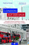Cover-Bild zum Titel 'London auf der Spur' von 'Matthias Schatz'