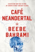 Cover-Bild zum Titel 'Cafe Neandertal' von 'Beebe Bahrami'