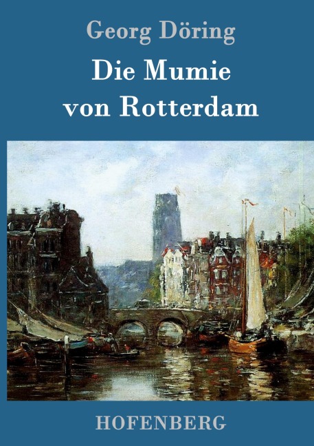 Die Mumie von Rotterdam - Georg Döring
