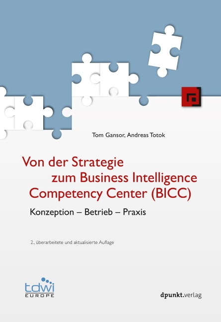 Von der Strategie zum Business Intelligence Competency Center (BICC) - Tom Gansor, Andreas Totok