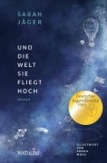 Cover-Bild zum Titel 'Und die Welt, sie fliegt hoch' von 'Sarah Jäger'