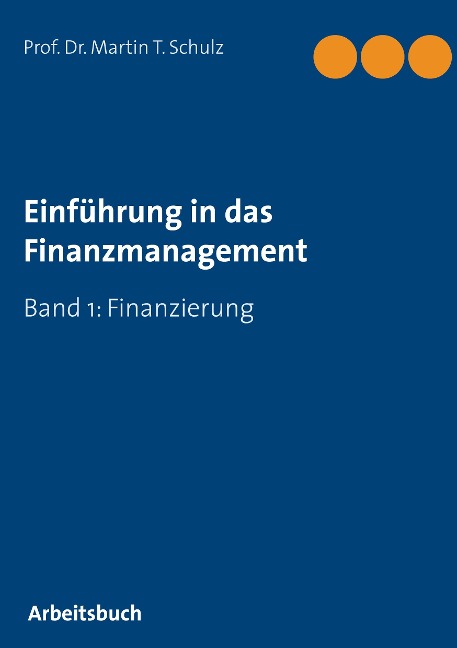 Einführung in das Finanzmanagement - Martin T. Schulz