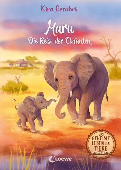 Das geheime Leben der Tiere (Savanne) - Maru - Die Reise der Elefanten - Kira Gembri
