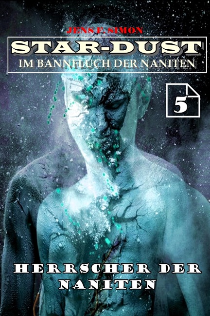Herrscher der Naniten (STAR-DUST 5) - Jens F. Simon