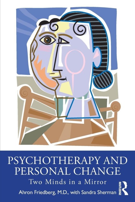 Psychotherapy and Personal Change - Ahron Friedberg, Sandra Sherman