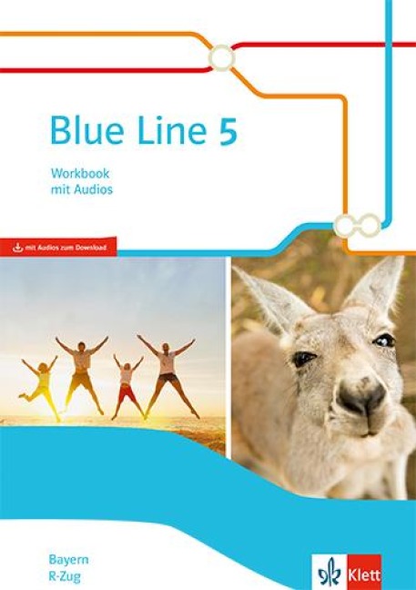 Blue Line 5 R-Zug. Ausgabe Bayern. Workbook mit Audios Klasse 9