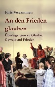 Cover-Bild zum Titel 'An den Frieden glauben' von 'Joris Vercammen'